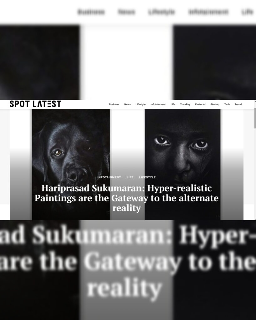 spot latest on Hariprasad sukumaran indias best hyper realistic artist Hariprasad Sukumaran News and Article